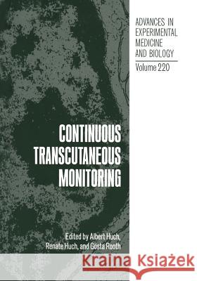 Continuous Transcutaneous Monitoring Albert Huch Renate Huch                              Gosta Rooth 9781461290711 Springer