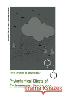 Phytochemical Effects of Environmental Compounds James A Lynn Kosak-Channing Eric E. Conn 9781461290735 Springer