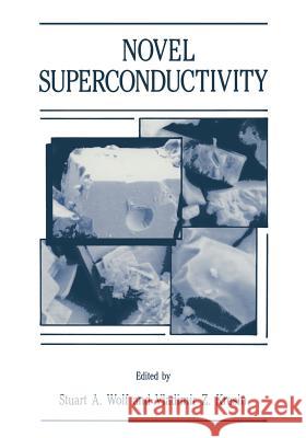 Novel Superconductivity Stuart A. Wolf Vladimir Z. Kresin 9781461290766 Springer