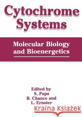 Cytochrome Systems: Molecular Biology and Bioenergetics Papa, S. 9781461290780 Springer