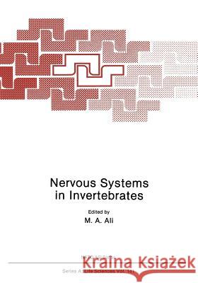 Nervous Systems in Invertebrates M. a. Ali 9781461290841 Springer
