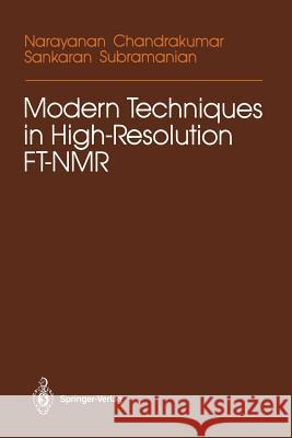 Modern Techniques in High-Resolution Ft-NMR Chandrakumar, Narayanan 9781461290896 Springer