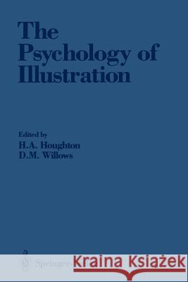 The Psychology of Illustration: Volume 2: Instructional Issues Houghton, Harvey A. 9781461291237 Springer