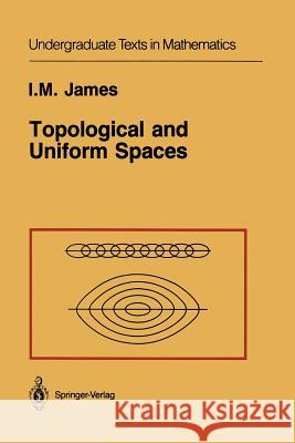 Topological and Uniform Spaces I. M. James 9781461291282 Springer