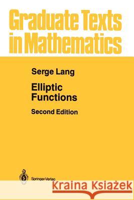 Elliptic Functions Serge Lang 9781461291428 Springer