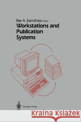 Workstations and Publication Systems Rae Earnshaw 9781461291480 Springer