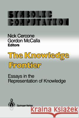 The Knowledge Frontier: Essays in the Representation of Knowledge Cercone, Nick 9781461291589 Springer