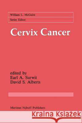 Cervix Cancer Earl A David Alberts Earl A. Surwit 9781461292074 Springer