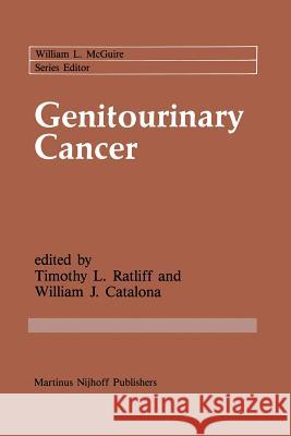 Genitourinary Cancer: Basic and Clinical Aspects Ratliff, Timothy L. 9781461292104