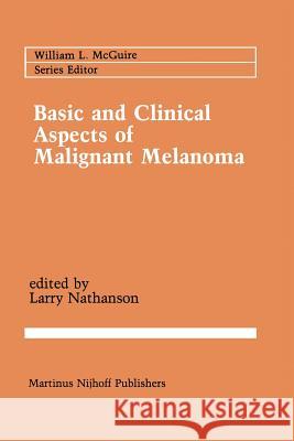 Basic and Clinical Aspects of Malignant Melanoma Larry Nathanson 9781461292159 Springer