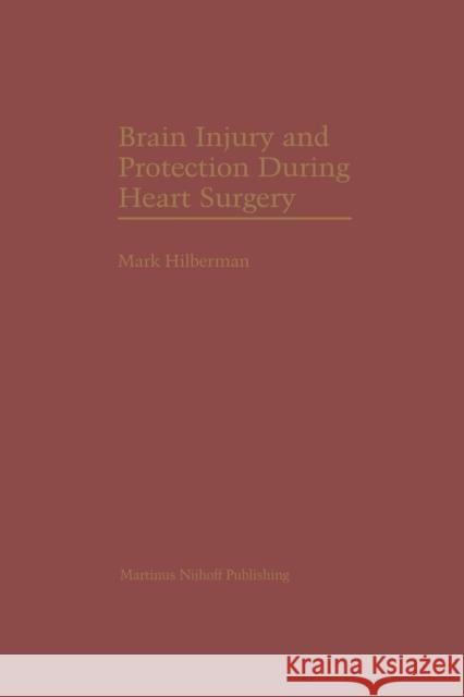 Brain Injury and Protection During Heart Surgery Mark Hilberman 9781461292319 Springer