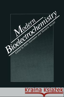 Modern Bioelectrochemistry F. Gutmann H. Keyzer 9781461292463