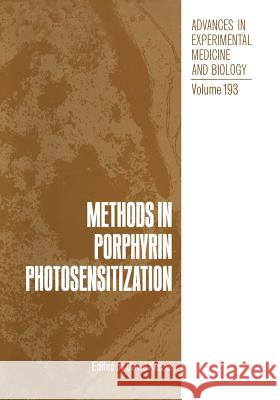 Methods in Porphyrin Photosensitization David Kessel 9781461292760