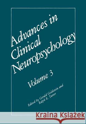 Advances in Clinical Neuropsychology: Volume 3 Goldstein, Gerald 9781461292982 Springer