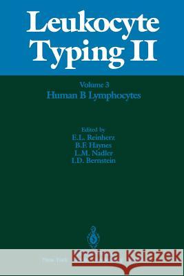 Leukocyte Typing II: Volume 3 Human Myeloid and Hematopoietic Cells Reinherz, Ellis L. 9781461293293 Springer