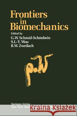 Frontiers in Biomechanics G. W. Schmid-Sc S. L. -Y Woo B. W. Zweifach 9781461293378 Springer