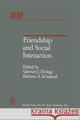 Friendship and Social Interaction Valerian J. Derlega Barbara A. Winstead 9781461293446 Springer