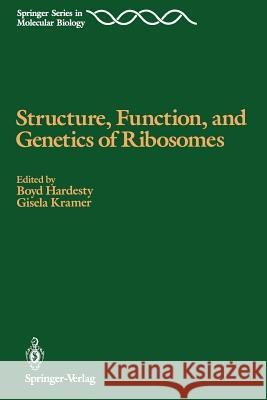 Structure, Function, and Genetics of Ribosomes Boyd Hardesty Gisela Kramer 9781461293460 Springer