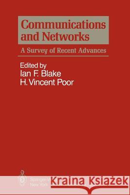 Communications and Networks: A Survey of Recent Advances Blake, Ian F. 9781461293545 Springer