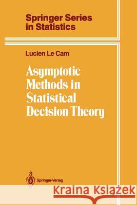 Asymptotic Methods in Statistical Decision Theory Lucien L 9781461293699 Springer