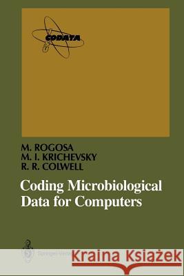 Coding Microbiological Data for Computers Morrison Rogosa Micah I. Krichevsky Rita R. Colwell 9781461293866