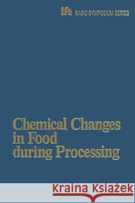 Chemical Changes in Food during Processing Thomas Richardson John W Finley  9781461293897 Springer