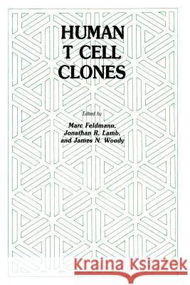 Human T Cell Clones: A New Approach to Immune Regulation Feldmann, Marc 9781461293910