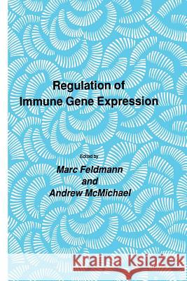 Regulation of Immune Gene Expression Marc Feldmann Andrew McMichael 9781461293996 Humana Press