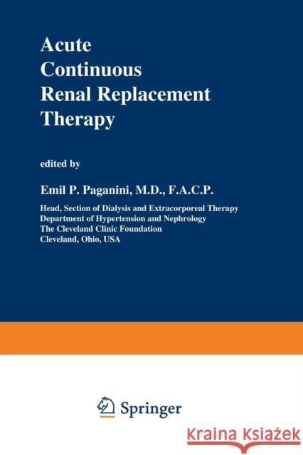 Acute Continuous Renal Replacement Therapy Emil P Emil P. Paganini 9781461294221 Springer