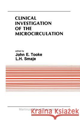 Clinical Investigation of the Microcirculation: Proceedings of the Meeting on Clinical Investigation of the Microcirculation Held at London, England S Tooke, John E. 9781461294344 Springer