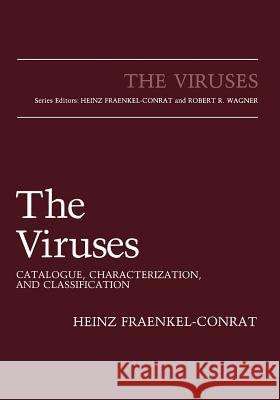 The Viruses: Catalogue, Characterization, and Classification Fraenkel-Conrat, Heinz 9781461294542