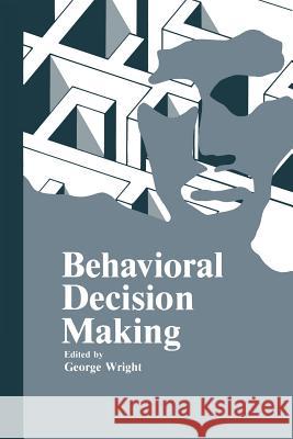 Behavioral Decision Making George Wright 9781461294603