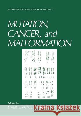 Mutation, Cancer, and Malformation Ernest H. Y. Chu Walderico M. Generoso 9781461294634 Springer