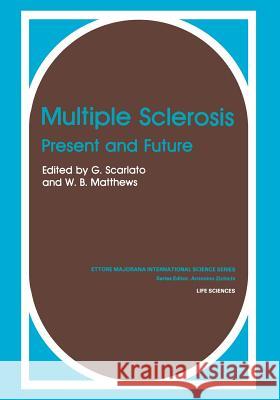 Multiple Sclerosis: Present and Future Scarlato, G. 9781461294658