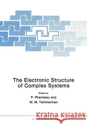The Electronic Structure of Complex Systems P. Phariseau W. M. Temmerman 9781461294665 Springer