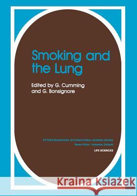 Smoking and the Lung G. Cumming G. Bonsignore 9781461294689