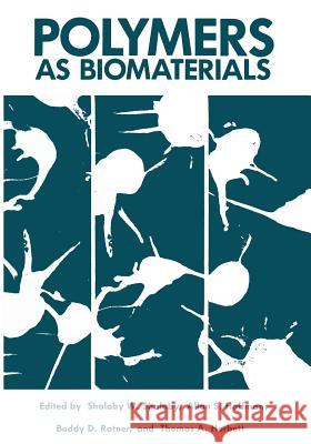 Polymers as Biomaterials W. Shalaby 9781461294801