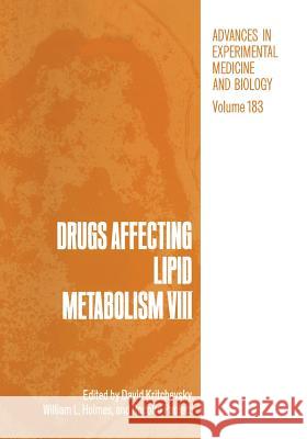 Drugs Affecting Lipid Metabolism VIII David Kritchevsky 9781461294931 Springer