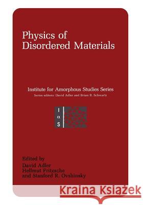 Physics of Disordered Materials David Adler 9781461295198 Springer