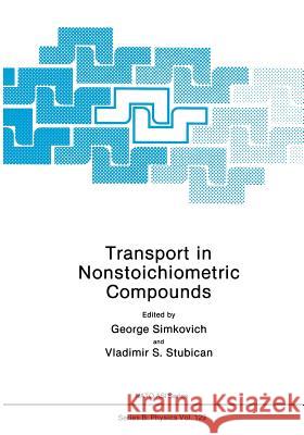 Transport in Nonstoichiometric Compounds George Simkovich 9781461295228 Springer