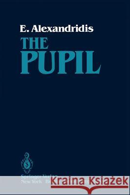 The Pupil Evangelos Alexandridis Terry Telger F. C. Blodi 9781461295570 Springer