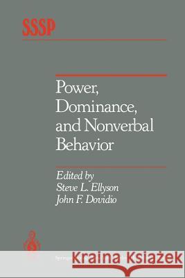 Power, Dominance, and Nonverbal Behavior Steve L. Ellyson John F. Dovidio 9781461295662 Springer