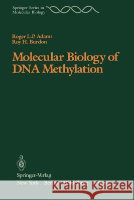 Molecular Biology of DNA Methylation Roger L. P. Adams Roy H. Burdon 9781461295761