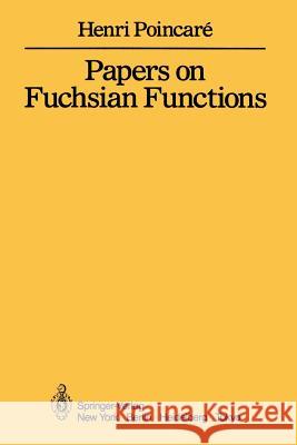 Papers on Fuchsian Functions Henri Poincare J. Stillwell 9781461295822 Springer