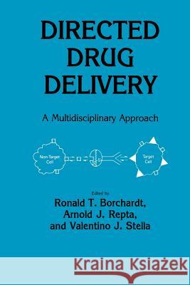 Directed Drug Delivery: A Multidisciplinary Problem Borchardt, Ronald T. 9781461296034 Humana Press