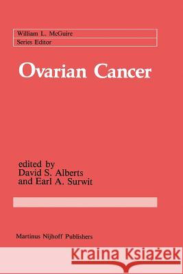 Ovarian Cancer David Alberts Earl A Earl A. Surwit 9781461296096 Springer