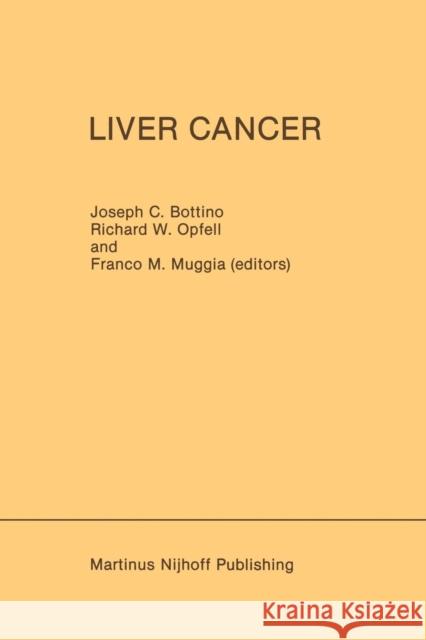 Liver Cancer Joseph C Franco M Richard W. Opfell 9781461296256 Springer