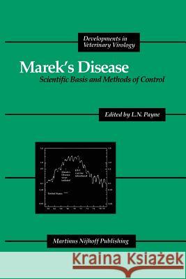 Marek's Disease: Scientific Basis and Methods of Control Payne, L. N. 9781461296355 Springer