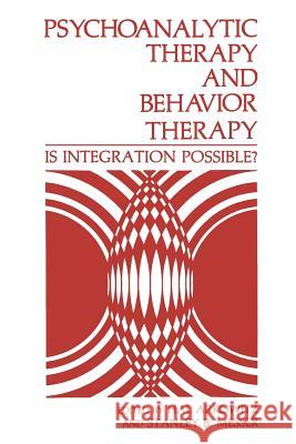 Psychoanalytic Therapy and Behavior Therapy: Is Integration Possible? Harold (Hal) Hall 9781461296942