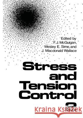 Stress and Tension Control 2 F. J. McGuigan Wesley E. Sime J. MacDonald Wallace 9781461297260 Springer
